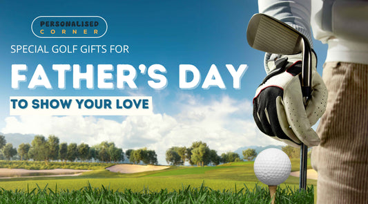 Special Golf Gifts for Father's Day To Show Your Love