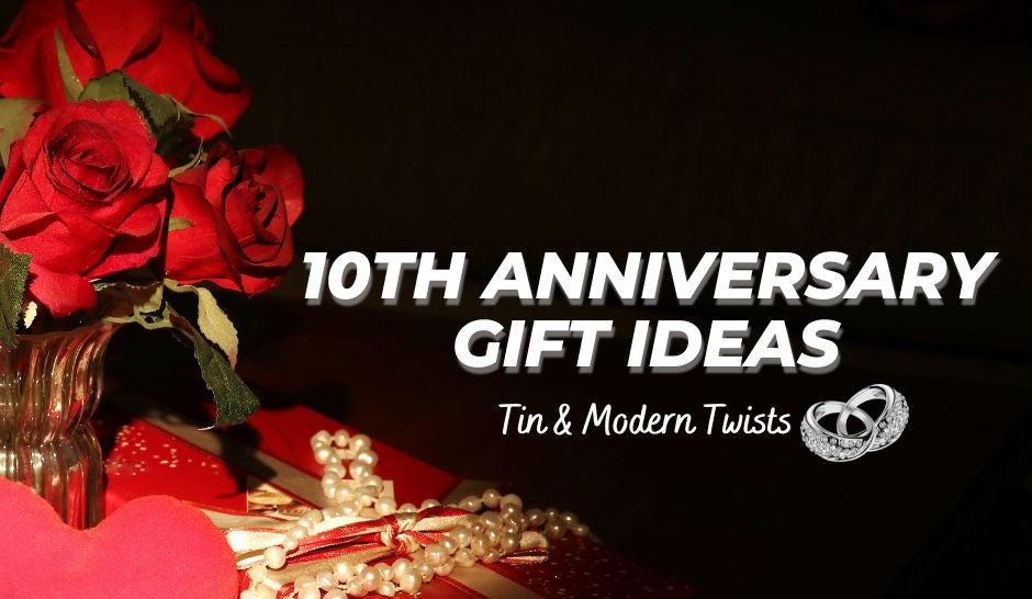 10th Anniversary Gift Ideas: Tin & Modern Twists