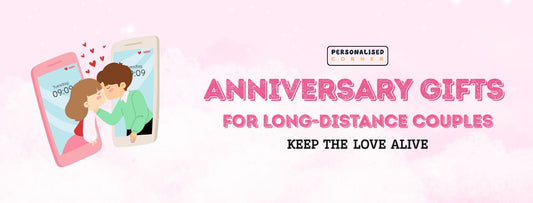 Anniversary Gifts for Long-Distance Couples: Keep the Love Alive