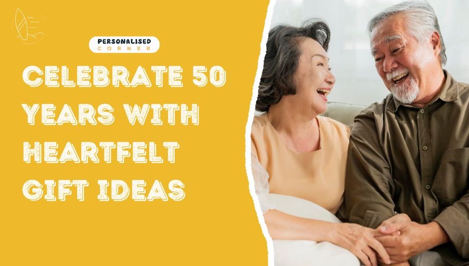 Celebrate 50 Years with Heartfelt Gift Ideas