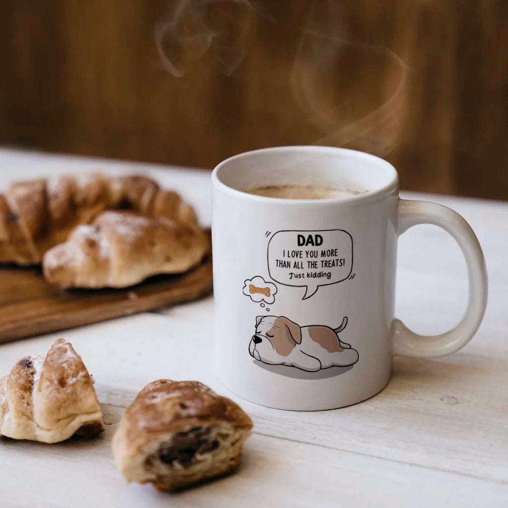 Dog Accent Mug - I Love You More Than All The Treats - Gift For Father/Pet Lovers