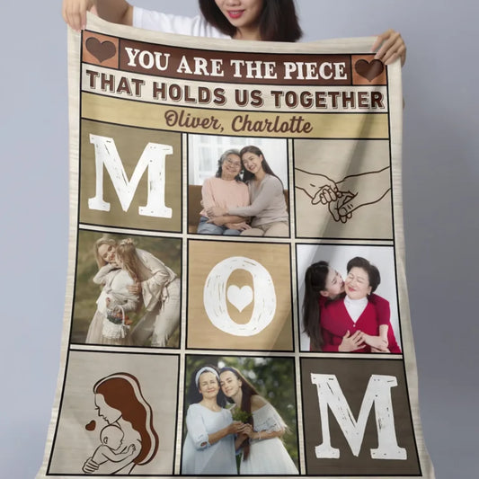 You Are The Piece That Holds Us Together - Personalised Blanket - Photo Gift For Mother/Mom